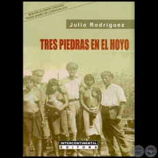 TRES PIEDRAS EN EL HOYO - Autor: JULIO RODRÍGUEZ - Año 2014